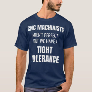 Funny CNC Machinist T CNC Maskin operator Tee