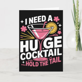 Funny Cocktail card– I Need A Huge Cocktail Kort