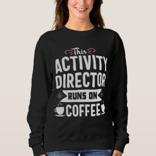 Funny Coffee Activity Director Activities Apprecia T Shirt