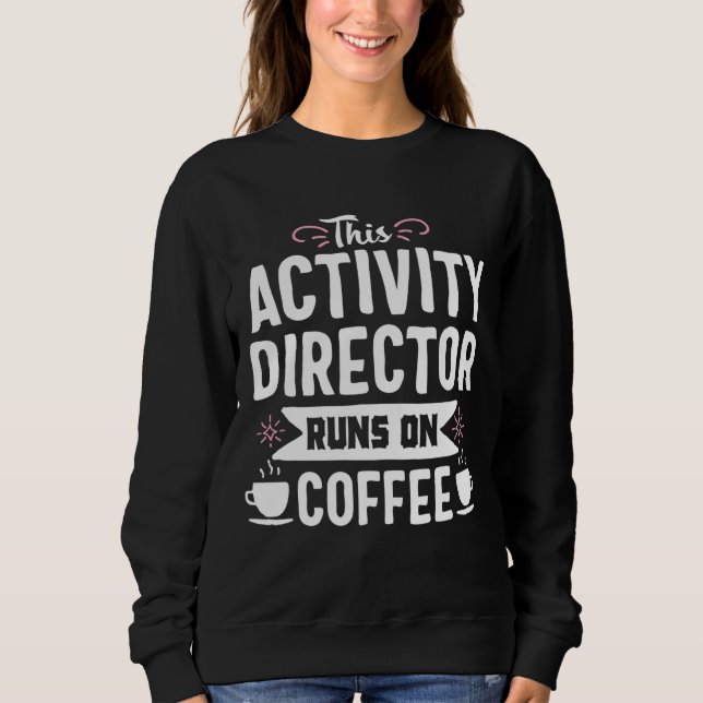 Funny Coffee Activity Director Activities Apprecia T Shirt (Framsida)