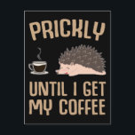 Funny Coffee Älskare Sarcasm Hedgehog Älskare Vykort<br><div class="desc">Lustigt kaffe Älskare Sarcasm Hedgehog Älskare. Kaffemissbrukare Sarcastic Hedgehog.</div>