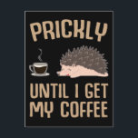 Funny Coffee Älskare Sarcasm Hedgehog Älskare Vykort<br><div class="desc">Lustigt kaffe Älskare Sarcasm Hedgehog Älskare. Kaffemissbrukare Sarcastic Hedgehog.</div>