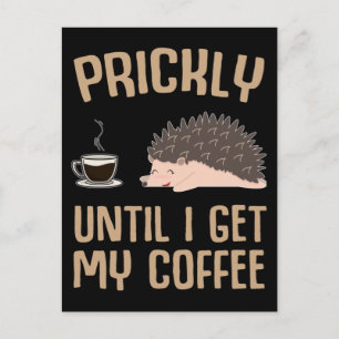 Funny Coffee Älskare Sarcasm Hedgehog Älskare Vykort