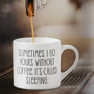 Funny Coffee Älskare Sarkastic Quote Espresso Kopp Espressomugg