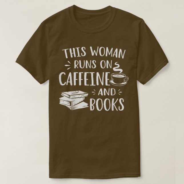 Funny Coffee Book Lover This Woman Runs On Caffein T Shirt (Design framsida)