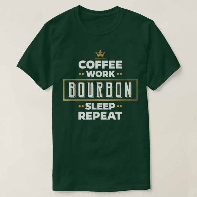 Funny Coffee Bourbon Sleep Repeat T Gift For Men W Shirt (Design framsida)
