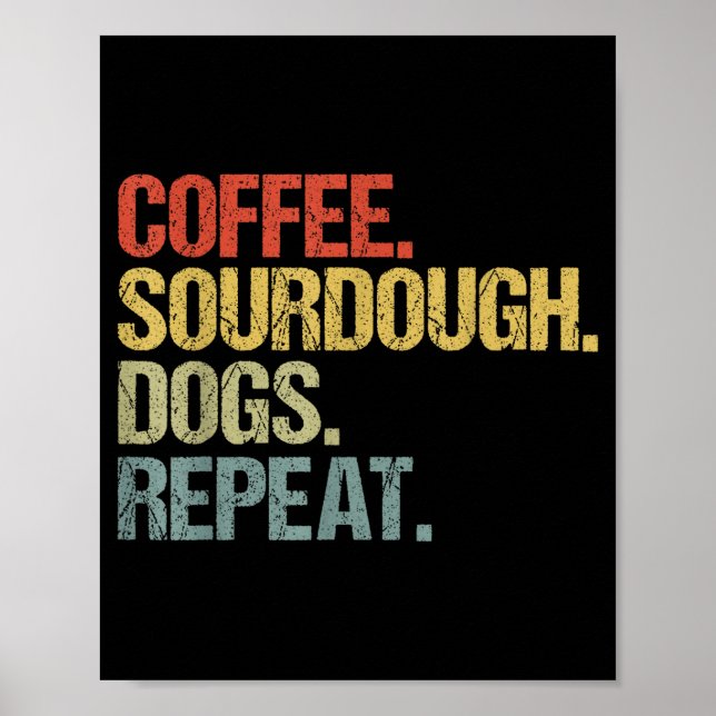 Funny Coffee Dogs Sourdough Bread Baking Sourdough Poster (Framsidan)