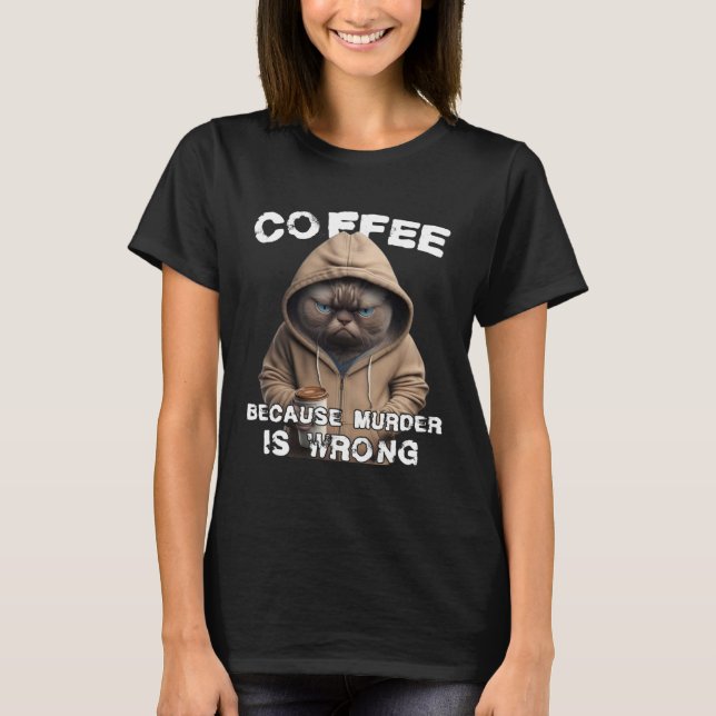 Funny Coffee Humor Sarkastic Cat Pullover Hoodie T Shirt (Framsida)