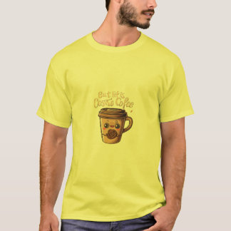 Funny Coffee Kopp Design T Shirt