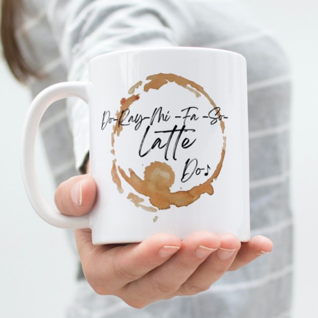 Funny Coffee Lovers Mug Kaffemugg (Coffee ring mark with the Do- Ray Mi fa so Latte Do on a white mug with a ladies hand.)