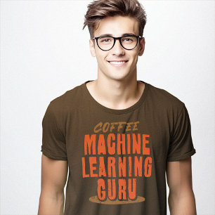 Funny Coffee Maskin Learning Guru T Shirt