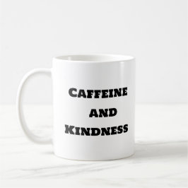 Funny Coffee Mugg - Caffeine och Kindness