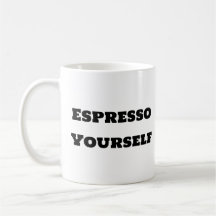 Funny Coffee Mugg - Espresso Yourself