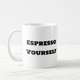 Funny Coffee Mugg - Espresso Yourself