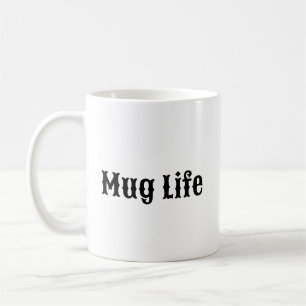 Funny Coffee Mugg - Mugg Life