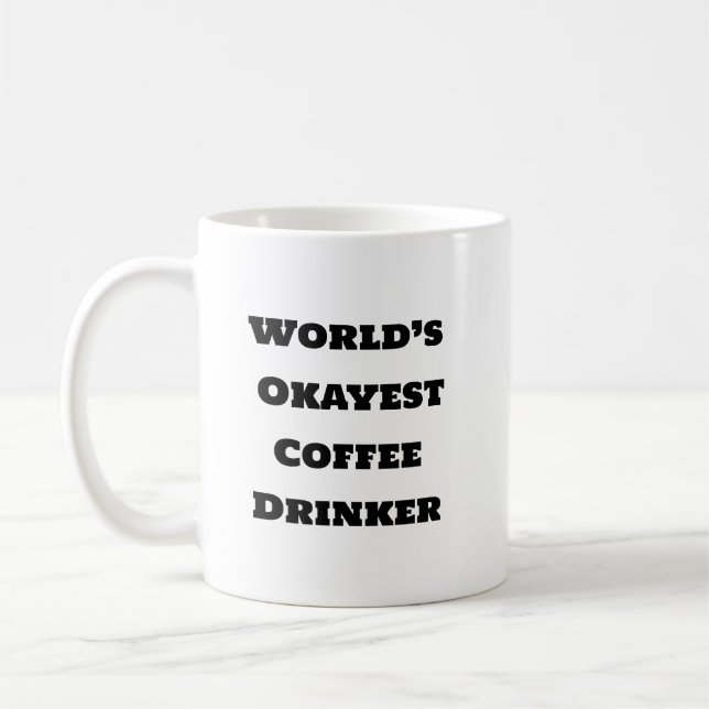 Funny Coffee Mugg - Okayest Drinker (Vänster)