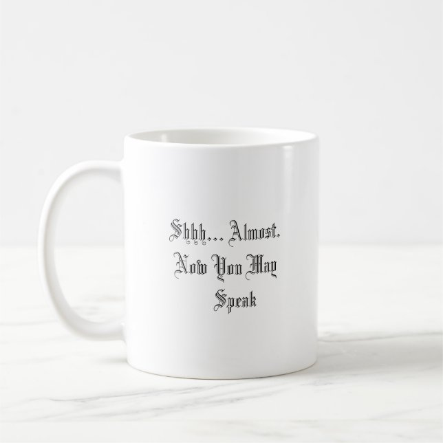 Funny Coffee Mugg - Shhh Coffee First (Vänster)