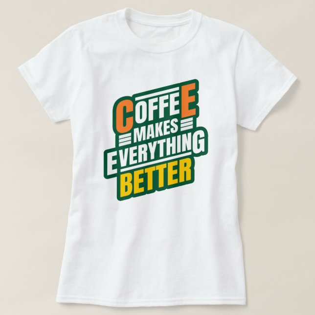 Funny Coffee Quote  T Shirt (Design framsida)