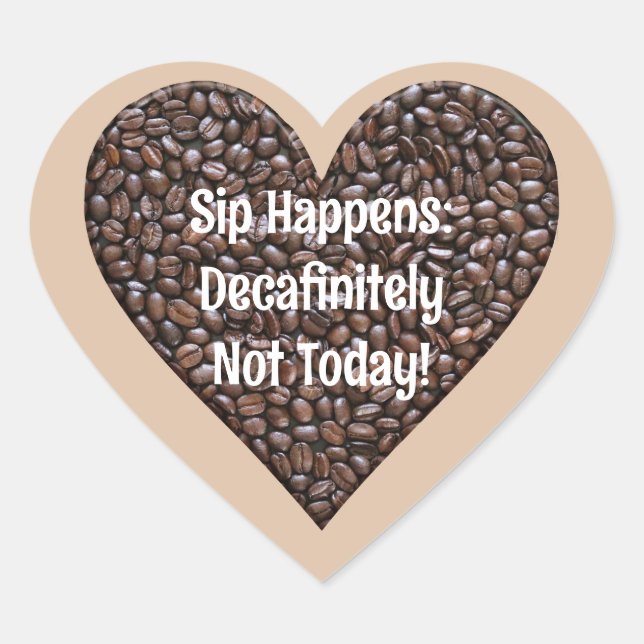 Funny Coffee Say Hjärtformat Klistermärke (Framsida)