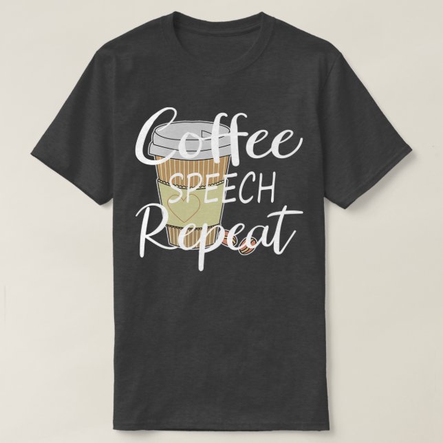 Funny Coffee Speech Repeat Coffee Speech Therapy C T Shirt (Design framsida)