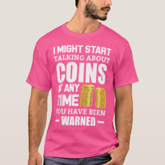 Funny Coin Collecting Coins And Money Hobby T Shirt