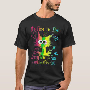 Funny Colorful Cat 911 Dispatcher Life Everything T Shirt