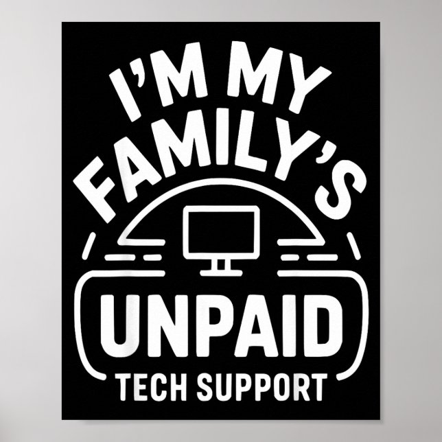 Funny Computer Engineer I'm My Family's Unpaid Tec Poster (Framsidan)