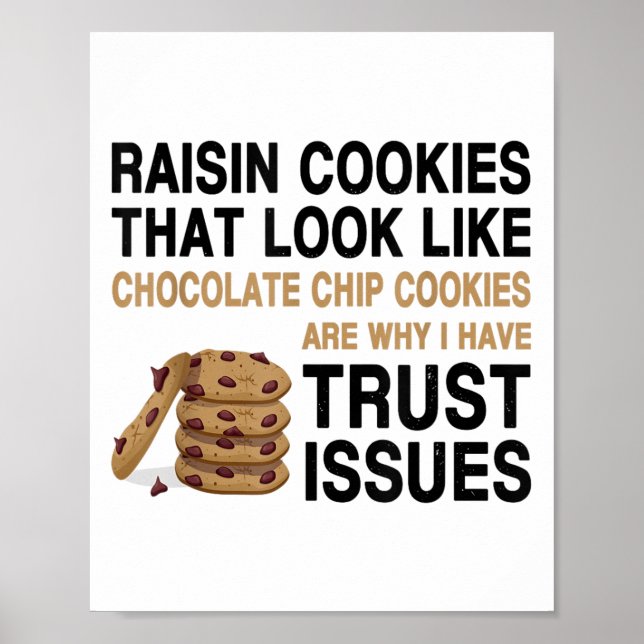 Funny Cookies Lover Quote Gift, Trust Raisin Cooki Poster (Framsidan)