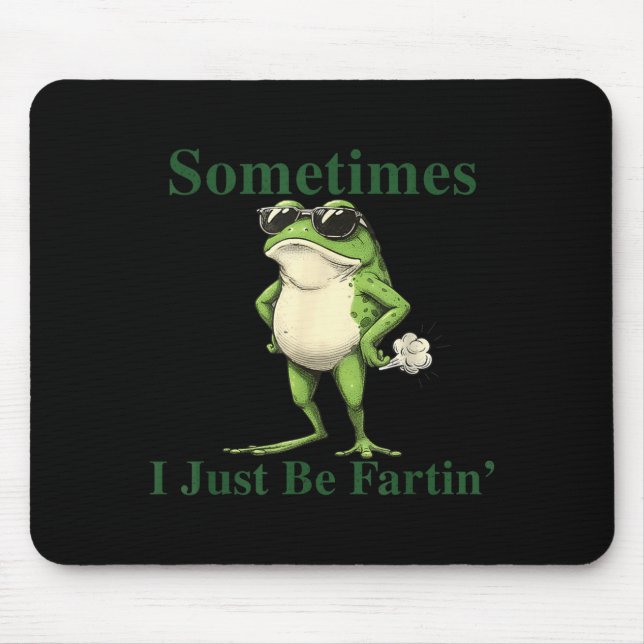 Funny Cool Frog Graphic Sometimes I Just Be Fartin Musmatta (Framsidan)