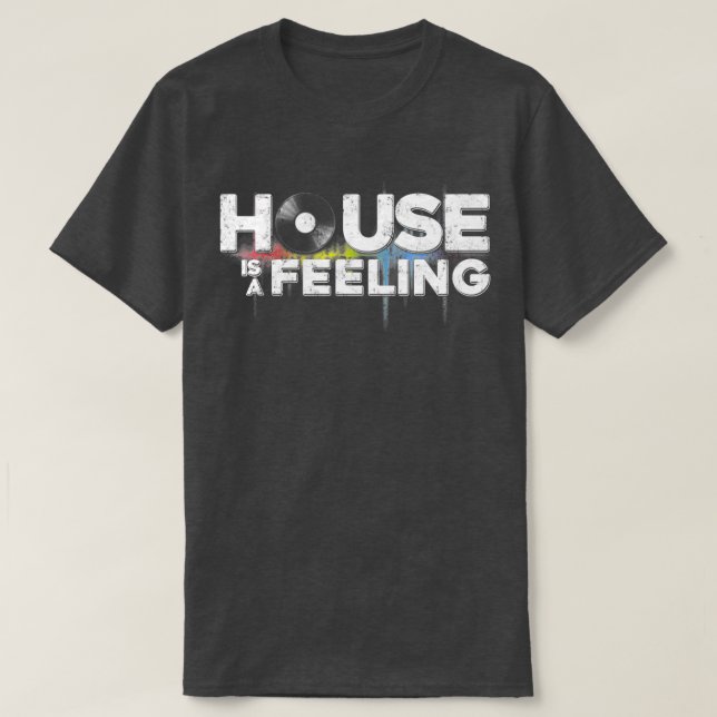 Funny Cool House Is A Feeling Music Revision Play  T Shirt (Design framsida)