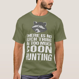Funny Coon Hunting Raccoon Hunters T Shirt