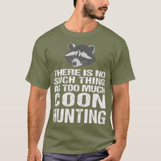 Funny Coon Hunting Raccoon Hunters T Shirt