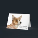 Funny Corgi Hund Corgi Grattis på födelsedagen Cor Kort<br><div class="desc">Lönsamt och sött födelsedagskort med en vattenfärgsmålning av en svetsbar hund. Hans ansikte går en aning åt vårt håll. Texten säger "HEY THERE CORGEOUS". Underbart kort att skicka till din flickvän eller vän.</div>