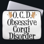 Funny Corgi Laptop Fodral<br><div class="desc">Jag är besatt av corgis. Jag har OCD,  överdriven Corgi sjukdom. Lite svetsbuske humor för hundälskare.</div>