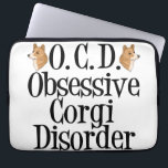 Funny Corgi Laptop Fodral<br><div class="desc">Jag är besatt av corgis. Jag har OCD,  överdriven Corgi sjukdom. Lite svetsbuske humor för hundälskare.</div>