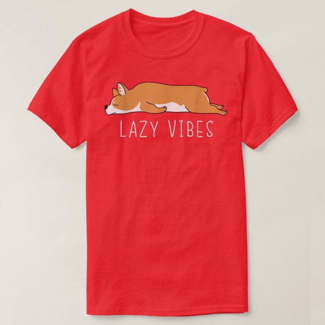 Funny Corgi Lazy Vibes Sarcastic Humor Joke T Shirt (Design framsida)