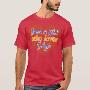 Funny Corgi säger bara en flicka som Kärlek Corgi T Shirt