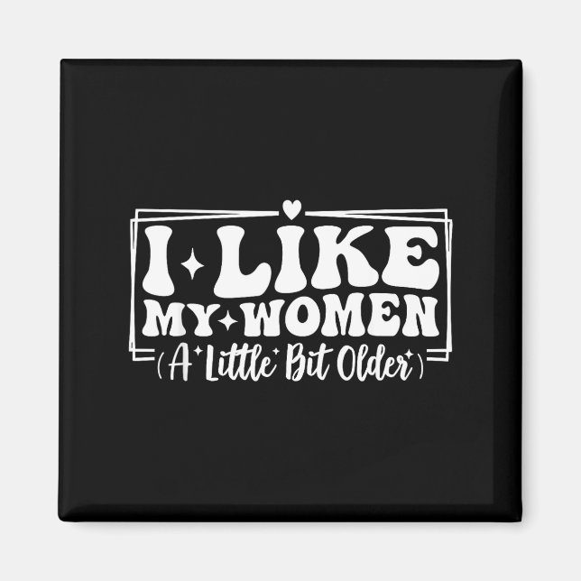 Funny Couples Quotes I Like My Women A Little Bit  Magnet (Framsidan)