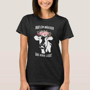 Funny Cow Sayed Nur Ein Mädchen Das Kuhe Liebt Fl T Shirt