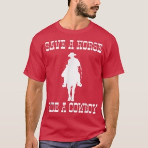 Funny Cowboy Humor Horse Vintage Rädda en häst Rid T Shirt
