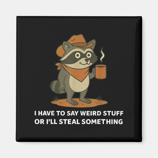 Funny Cowboy Raccoon Saying Weird Stuff Meme Humor Magnet (Framsidan)
