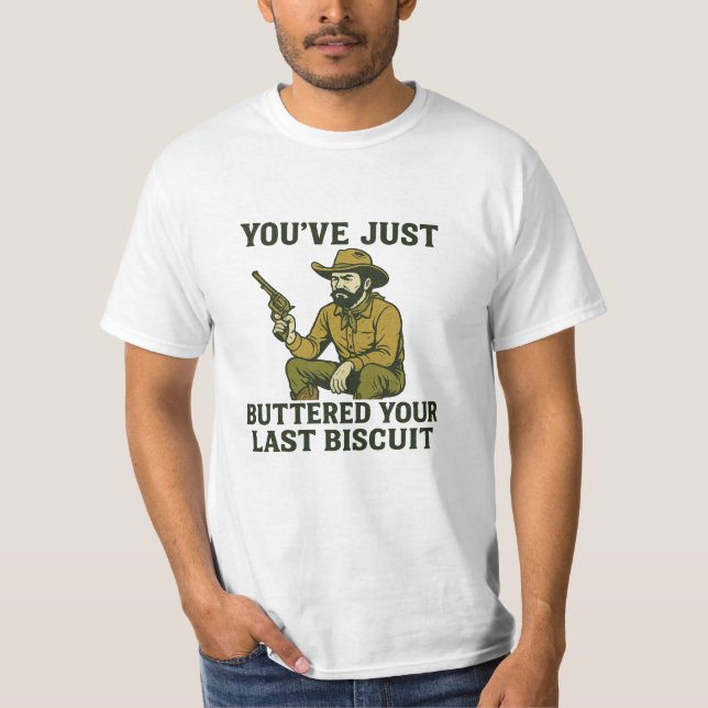 Funny Cowboy Shirt – "You’ve Just Buttered Your La T (Framsida)