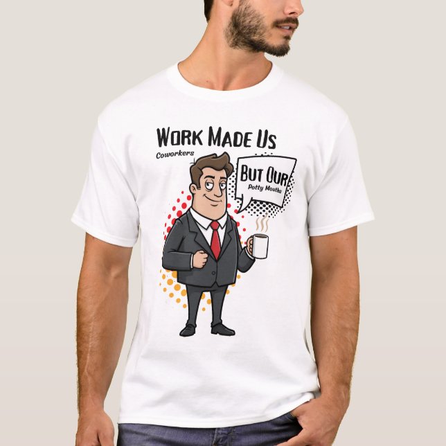 Funny Coworker Gift Work Made Us Coworkers T Shirt (Framsida)