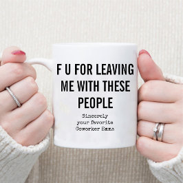Funny Coworking Going Away/Kontors humor Coffee Mugg