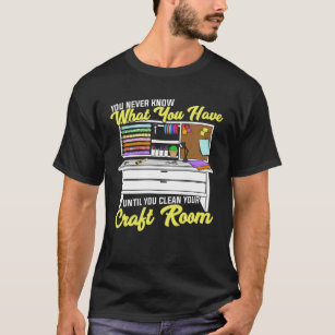 Funny Craft Room Hobby Scrapbooker Gift T Shirt