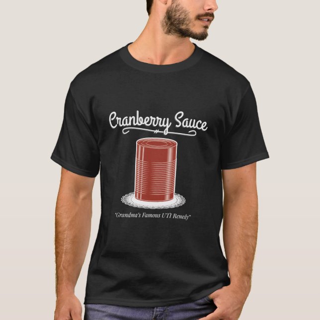 Funny Cranberry Sauce Jelllied Canni Uti Remedy Th T Shirt (Framsida)