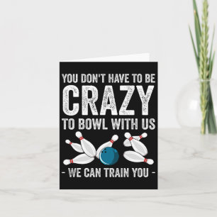 Funny Crazy Bowling Gift Bowlers Ten Pin Players M Kort