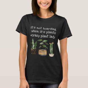 Funny Crazy Plant Dam Pot Plant & Cactus T Shirt