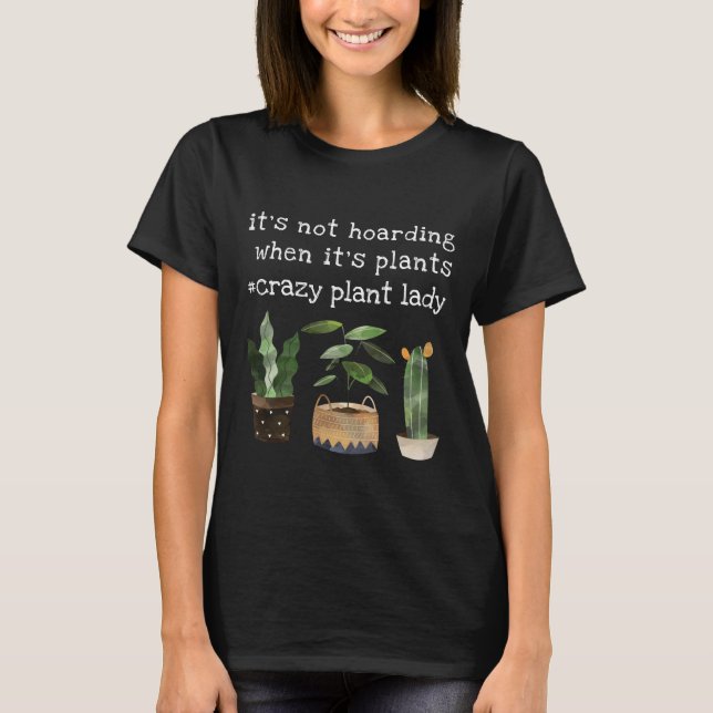 Funny Crazy Plant Dam Pot Plant & Cactus T Shirt (Framsida)