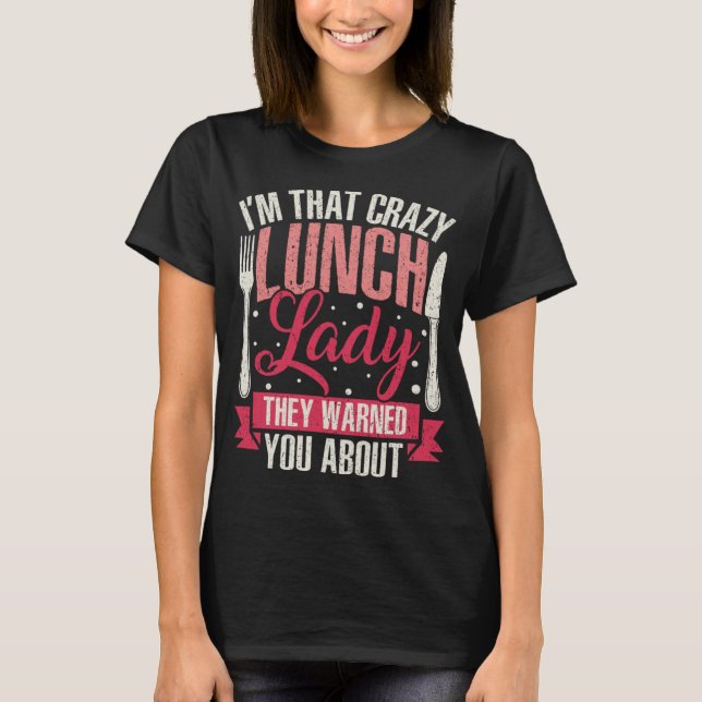 Funny Crazy School Lunch Dam Cafeteria Worker Foo T Shirt (Framsida)